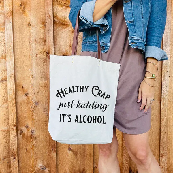 Healthy Crap Just Kidding It's Alcohol Tote Bag Funny Gifts for Her